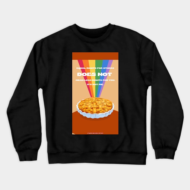 Rights are not a pie Crewneck Sweatshirt by Bite Back Sticker Co.